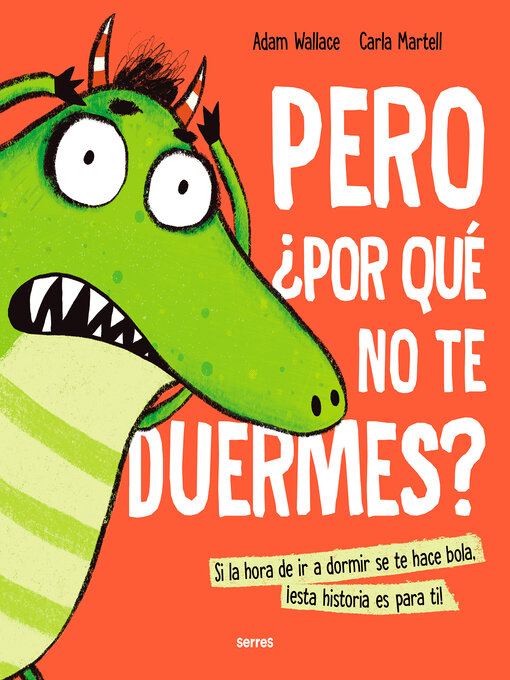 Title details for Pero ¿por qué no te duermes? by Adam Wallace - Available